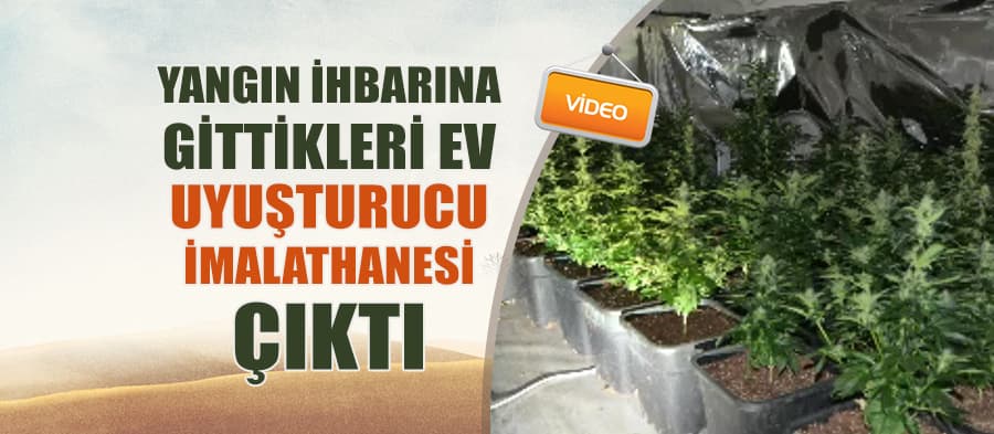 Yangın ihbarına gittikleri ev uyuşturucu imalathanesi çıktı