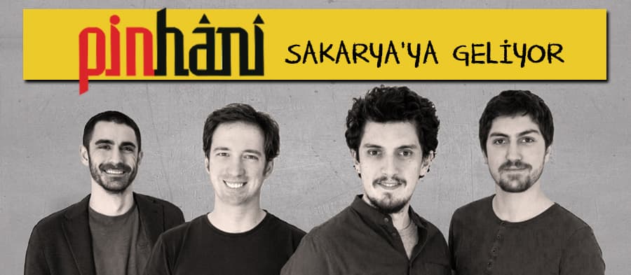 Pinhani, Sakarya'ya geliyor