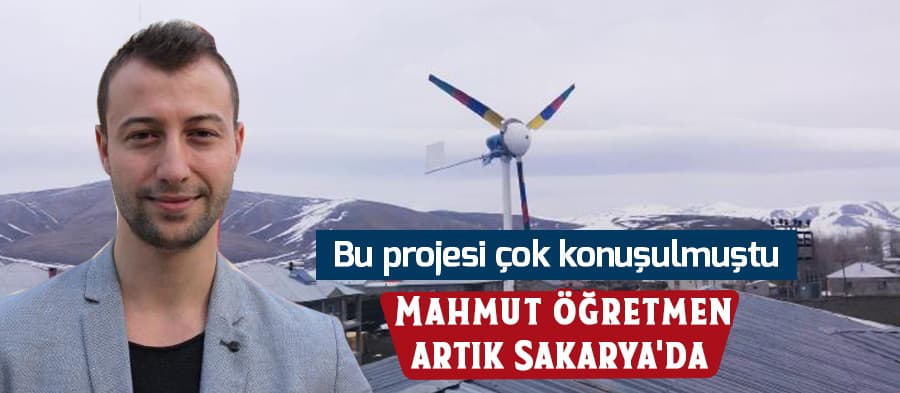 Mahmut öğretmen artık Sakarya'da