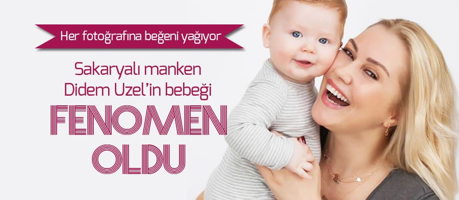 Sakaryalı mankenin oğlu fenomen oldu