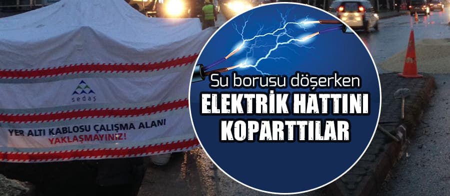 Su borusu döşerken elektrik hattını koparttılar