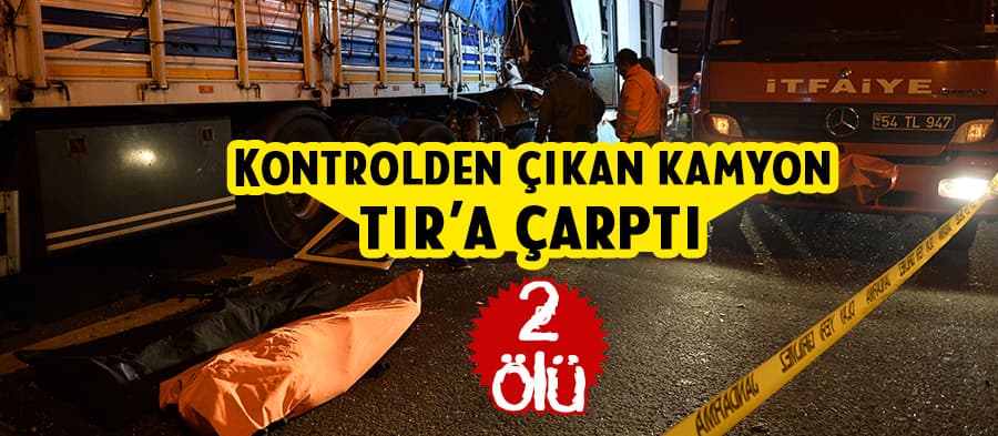 Kontrolden çıkan kamyon TIR'a çarptı