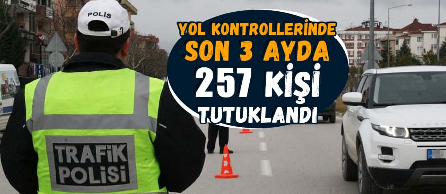 Şok uygulamalarda son 3 ayda 257 kişi tutuklandı