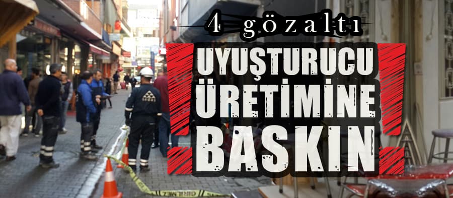 Uyuşturucu üretimine baskın