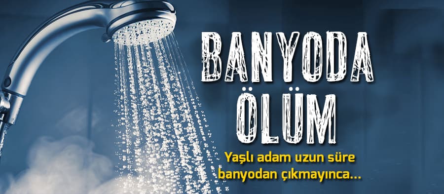 Banyoda ölü bulundu