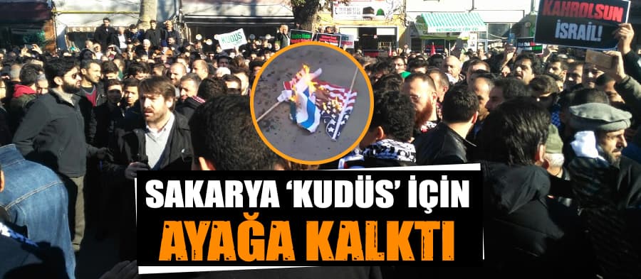 Sakarya'da yüzlerce kişi Kudüs için bir araya geldi