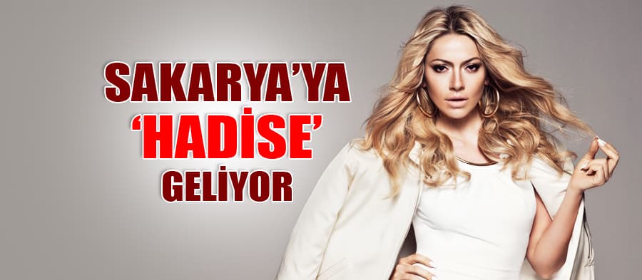 Hadise, Sakaryalılarla buluşacak