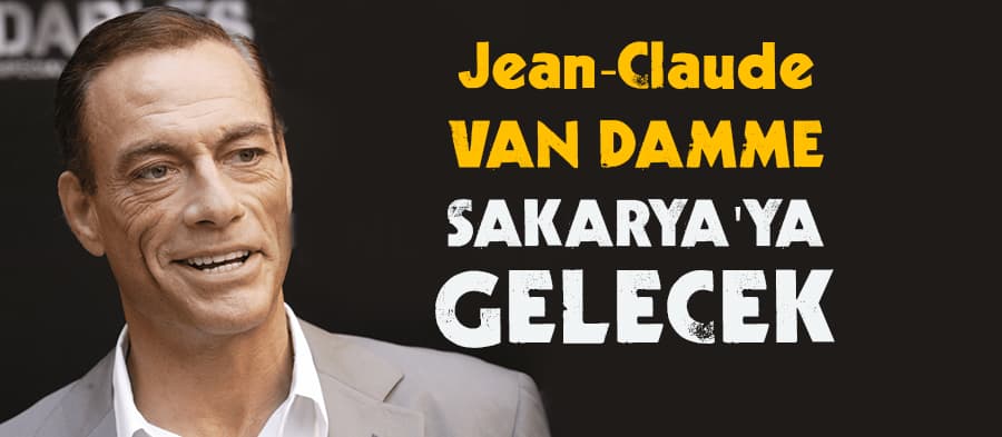 Jean Claude Van Damme Sakarya'ya gelecek