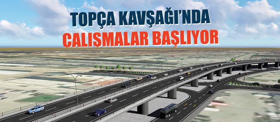 Topça Kavşağı'nda çalışmalar başlıyor