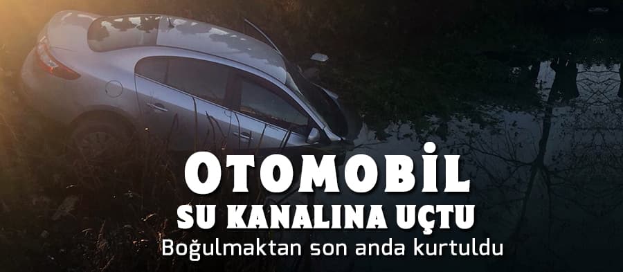 Otomobil su kanalına uçtu