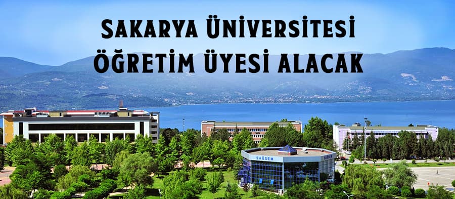 SAÜ öğretim üyesi alacak
