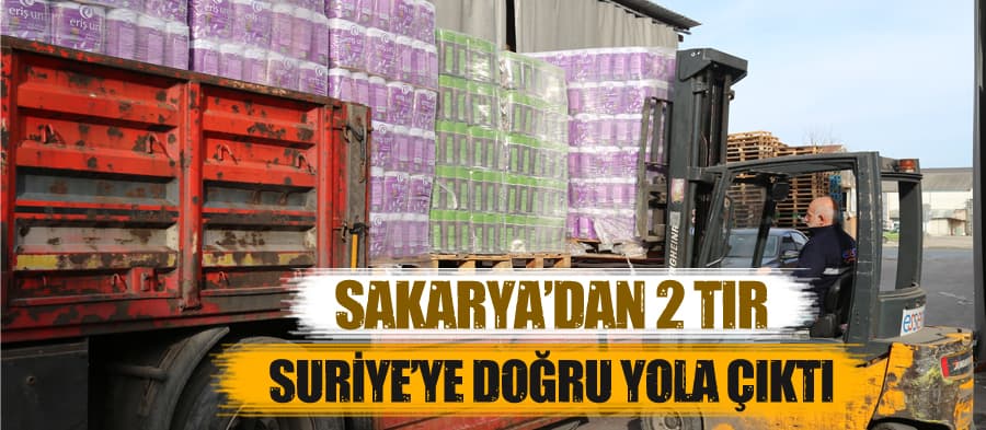 Sakarya'dan 2 TIR, Suriye'ye doğru yola çıktı