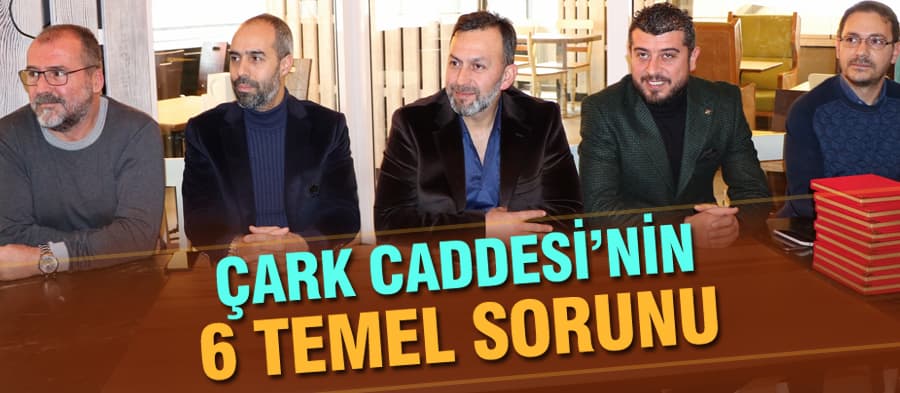 CADDER yönetimi, Çark Caddesi'nin sorunlarını anlattı