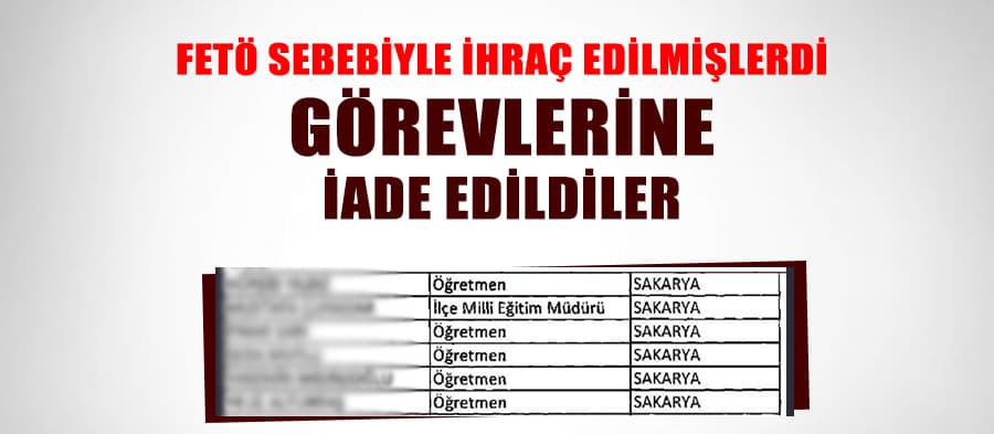 Sakarya'daki o memurlar görevlerine iade edildi