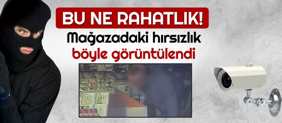 Kadın giyim mağazasında yaşanan hırsızlık olayı kameralarda