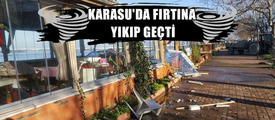 Karasu'da fırtına iş yerlerini yıkıp geçti