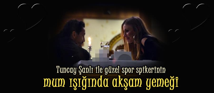 Tuncay Şanlı spor spikeri ile görüntülendi