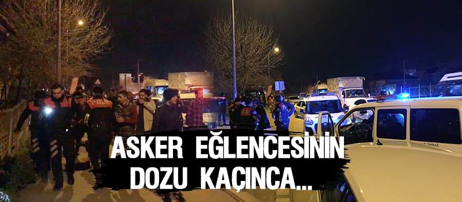 Asker eğlencesinin dozu kaçınca...