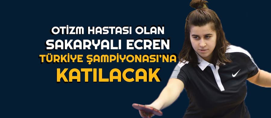 Otizmli Ecren Türkiye Şampiyonası'na katılacak