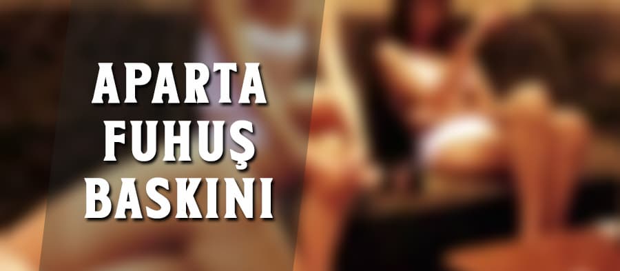 Aparta fuhuş baskını