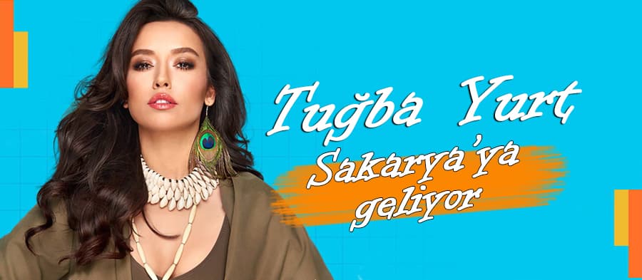 Tuğba Yurt Sakarya'ya geliyor