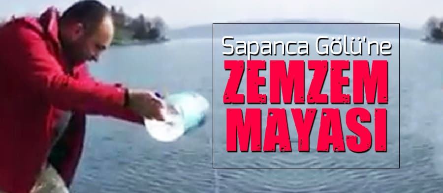 Herkes yararlansın diye Sapanca Gölü'ne zemzem döktü