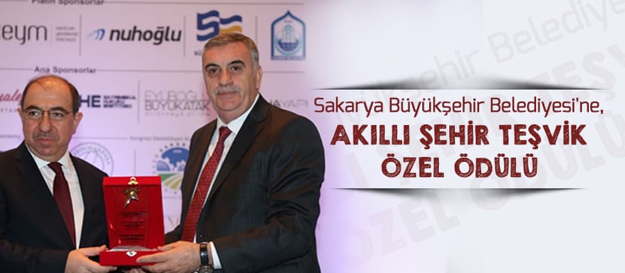 Sakarya Büyükşehir Belediyesi'ne, Akıllı Şehir Teşvik Özel Ödülü