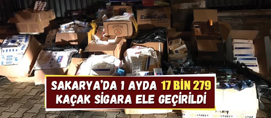 Sakarya'da 1 ayda 17 bin 279 kaçak sigara ele geçirildi