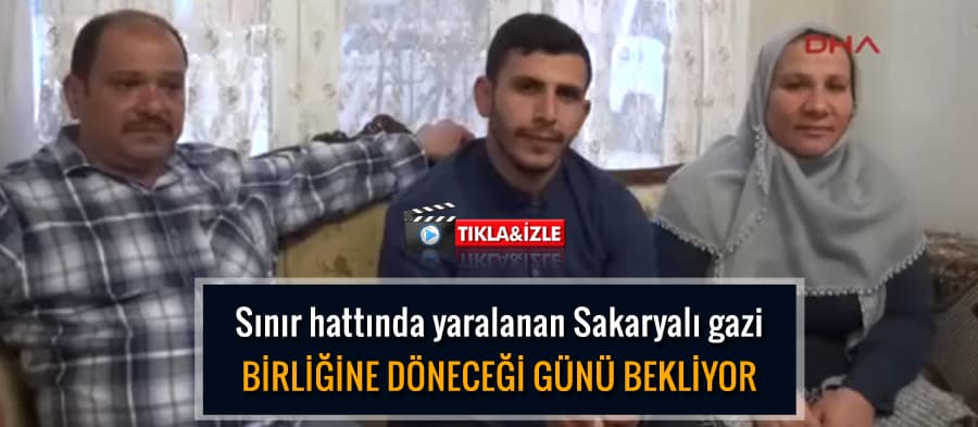 Sakaryalı gazi birliğine döneceği günü bekliyor