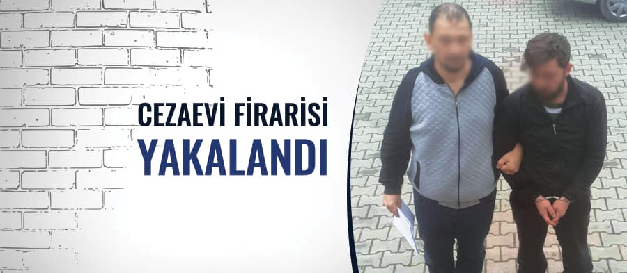 Uyuşturucudan sabıkalı cezaevi firarisi yakalandı