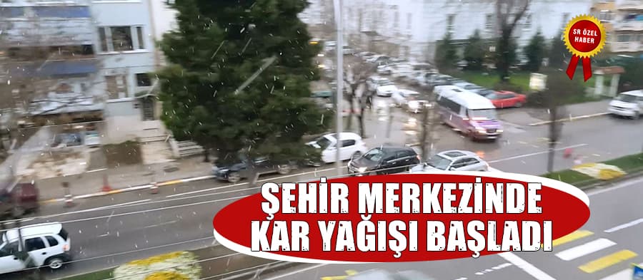 Sakarya şehir merkezinde kar yağışı başladı