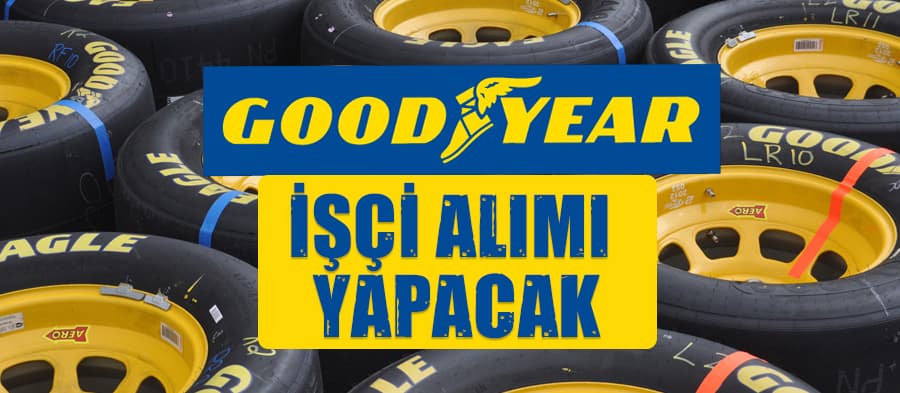 Goodyear işçi alacak