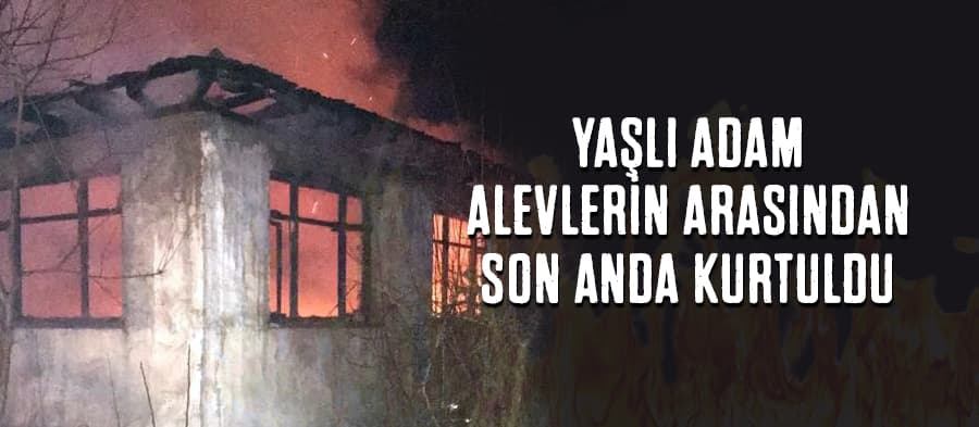 Yaşlı adam alevlerin arasından son anda kurtuldu 
