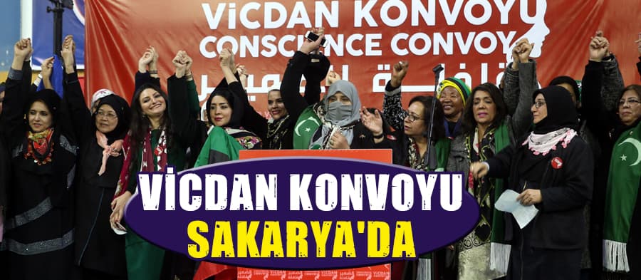 Vicdan Konvoyu Sakarya'da