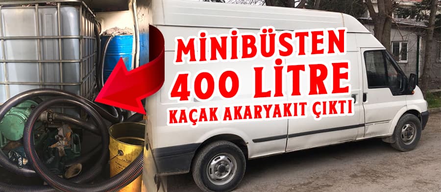 400 litre kaçak akaryakıt ele geçirildi 