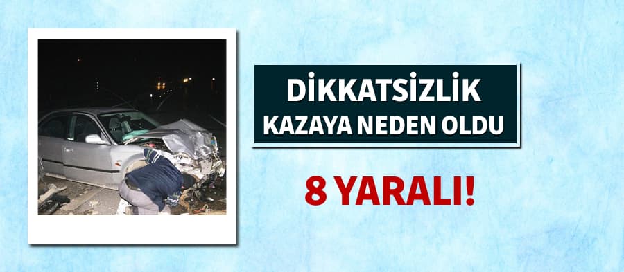 Hendek'te iki otomobil çarpıştı: 8 yaralı