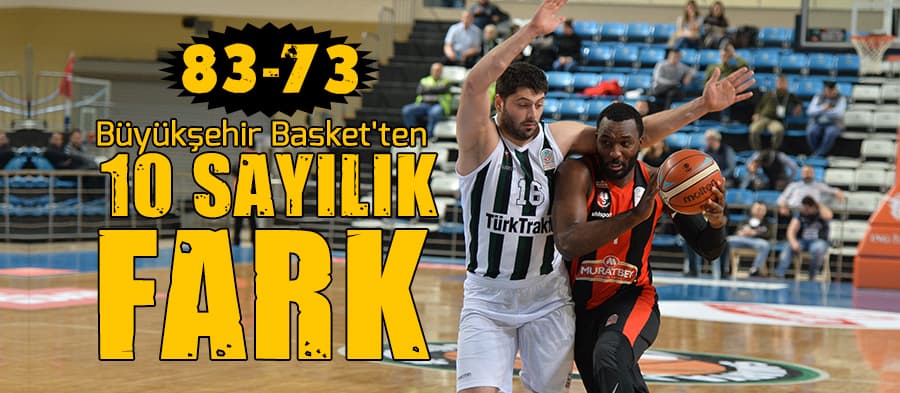 Büyükşehir Basket'ten 10 sayılık fark