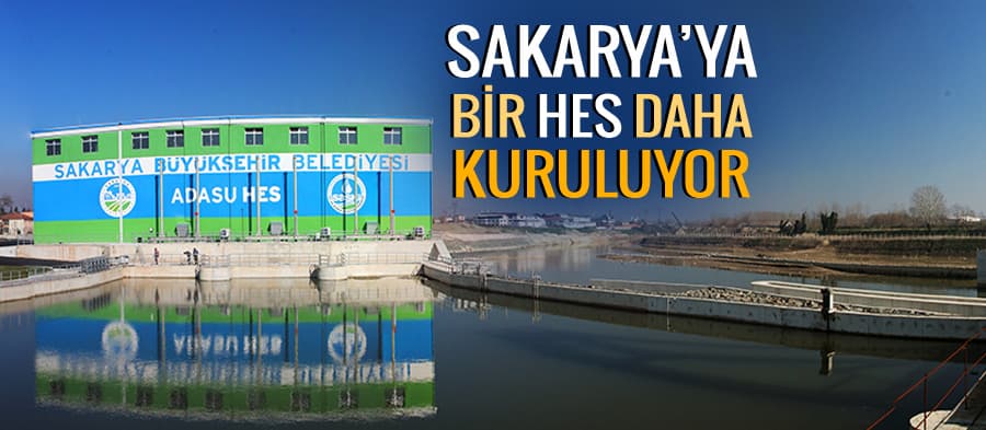 Sakarya'ya bir HES daha kuruluyor
