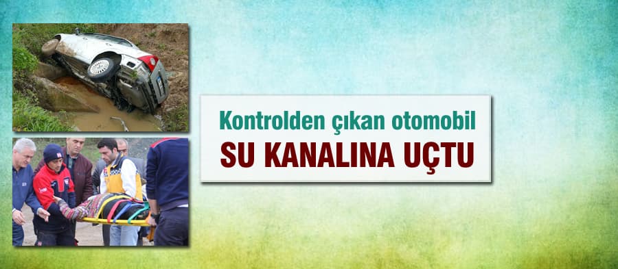 Kontrolden çıkan otomobil su kanalına uçtu
