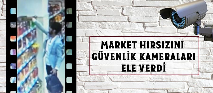 4 farklı marketten yankesicilik yapan şahıs yakalandı 