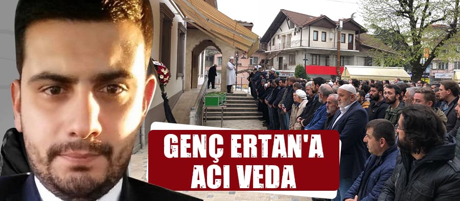 Genç Ertan'a acı veda