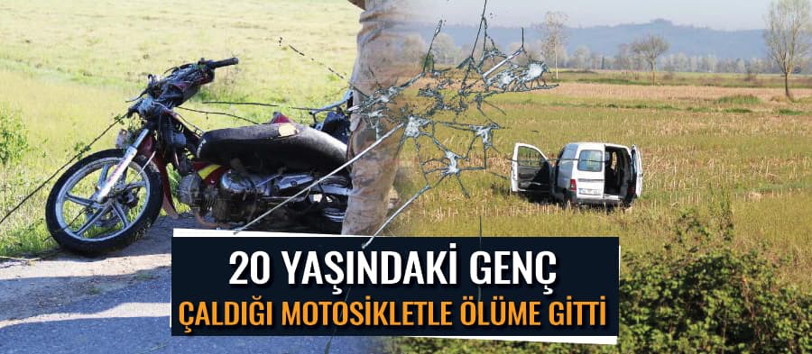 Çaldığı motosikletle hayatını kaybetti