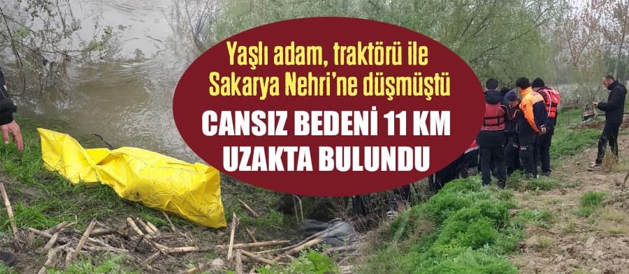 Nehire düşen yaşlı adam 11 kilometre uzakta bulundu