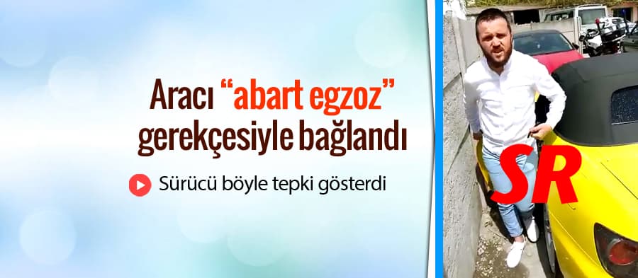 Aracı bağlanan sürücü böyle tepki gösterdi