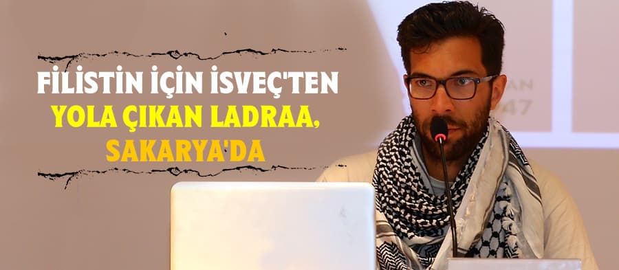Filistin için İsveç'ten yola çıkan Ladraa, Sakarya'da