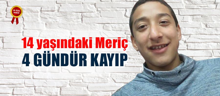 14 yaşındaki Meriç, 4 gündür kayıp