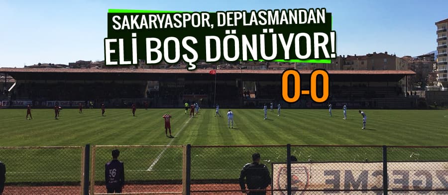 Sakaryaspor deplasmandan eli boş dönüyor