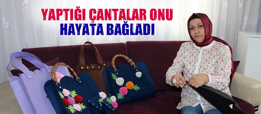 Kanser tedavisi gören kadını yaptığı çantalar hayata bağladı