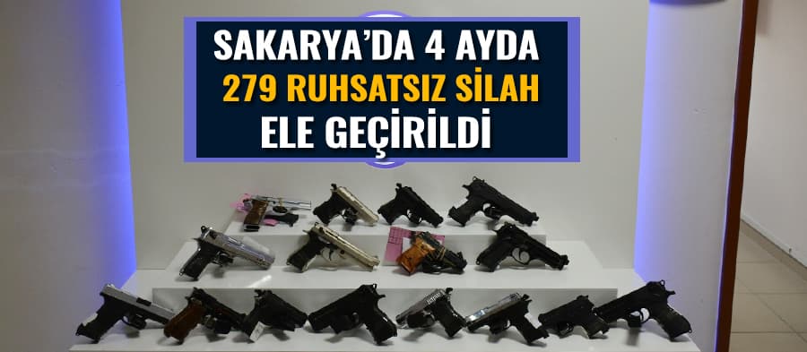 Sakarya'da 4 ayda çok sayıda ruhsatsız silah ele geçirildi