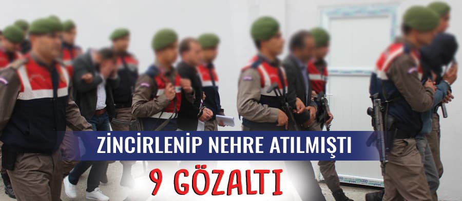 'Zincirli Cinayet'le ilgili 9 gözaltı